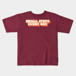 Small Steps Every Day Motivational Typography Kids T-Shirt